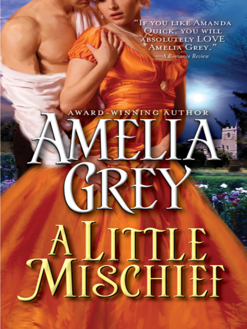 Title details for A Little Mischief by Amelia Grey - Wait list